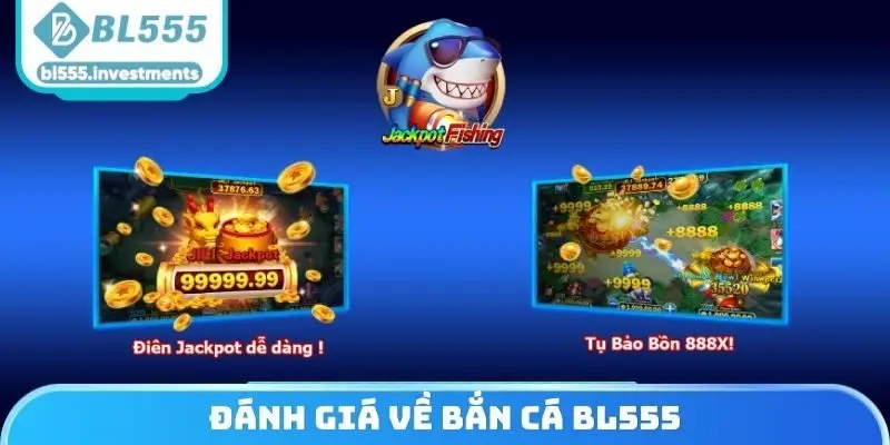 Đánh giá về bắn cá BL555