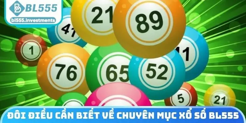 Đôi điều cần nắm được về chuyên mục xổ số BL555