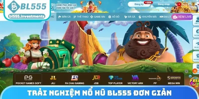Trải nghiệm nổ hũ BL555 đơn giản